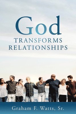 God Transforms Relationships 1