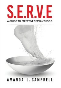 bokomslag S.E.R.V.E A Guide To Effective Servanthood
