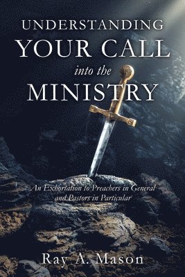 bokomslag Understanding Your Call Into the Ministry