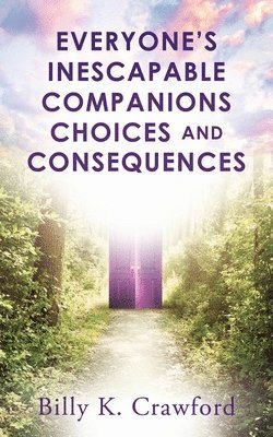 Everyone's Inescapable Companions Choices and Consequences 1