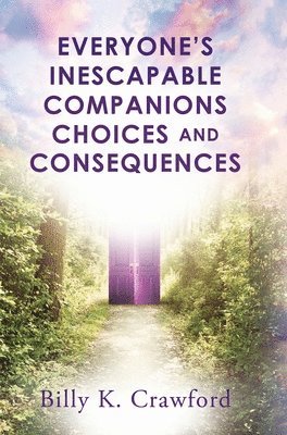 Everyone's Inescapable Companions Choices and Consequences 1