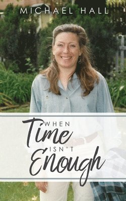 Michael Hall - When Time Isn't Enough, Häftad