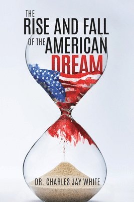 bokomslag Rise and Fall of the American Dream