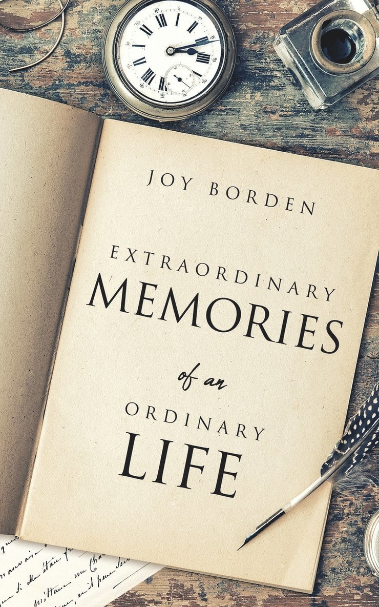 Extraordinary Memories of an Ordinary Life 1