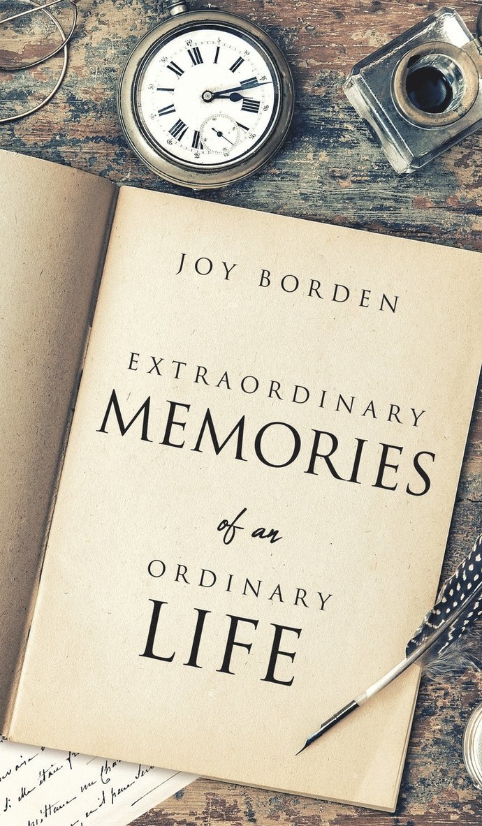 Extraordinary Memories of an Ordinary Life 1