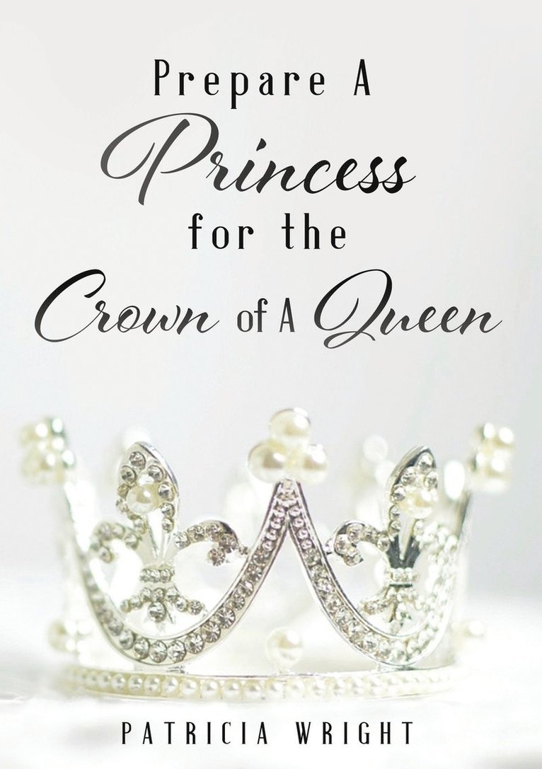 Prepare A Princess for the Crown of A Queen 1