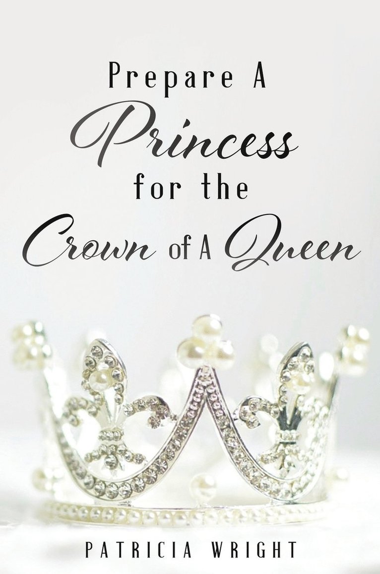 Prepare A Princess for the Crown of A Queen 1