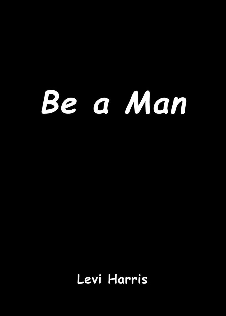 Be a Man 1