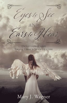 Eyes to See and Ears to Hear