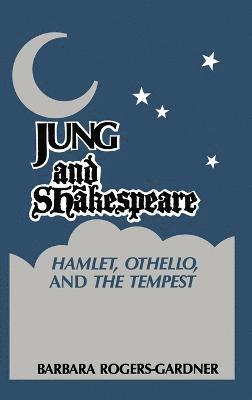 Jung and Shakespeare - Hamlet, Othello and the Tempest 1