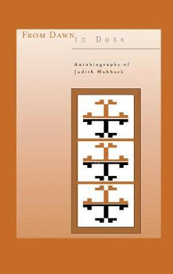 Judith Hubback - From Dawn To Dusk, Inbunden