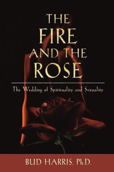 bokomslag Fire and the Rose