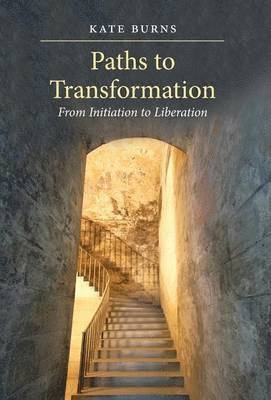Kate Burns - Paths to Transformation, Inbunden