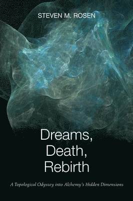 Steven M Rosen - Dreams, Death, Rebirth, Häftad