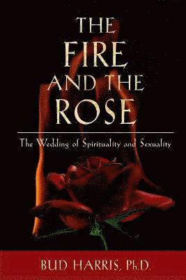 Fire and the Rose
