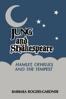 bokomslag Jung and Shakespeare - Hamlet, Othello and the Tempest [Paperback]