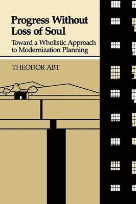 Theodor Abt, Boris L Matthews - Progress Without Loss of Soul, Häftad