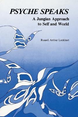 Russell a Lockhart, Russell a. Lockhart, Russell A. Lockhart - Psyche Speaks, Häftad