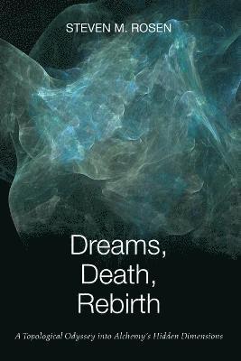 Steven M Rosen - Dreams, Death, Rebirth, Häftad