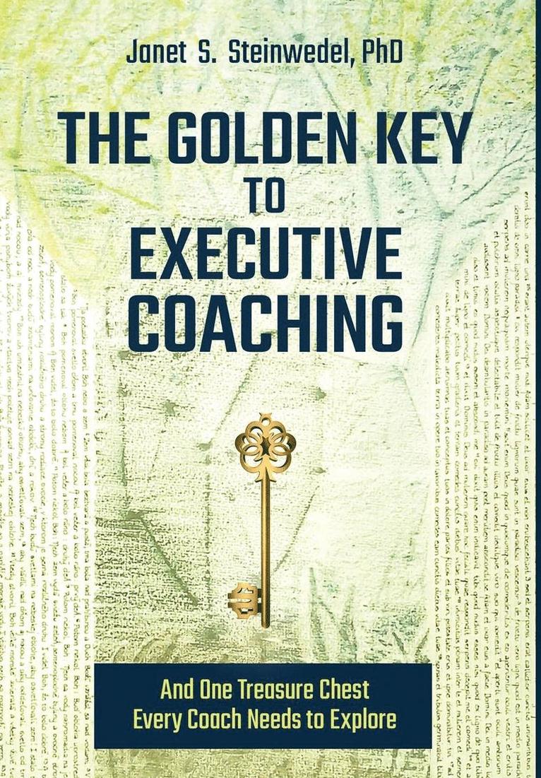 Golden Key to Executive Coaching...and One Treasure Chest Every Coach Needs to Explore