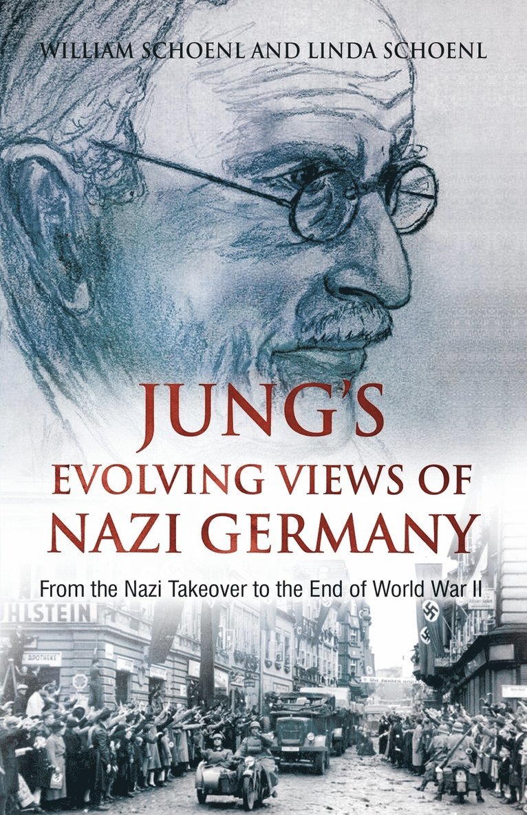 William J Schoenl, William Schoenl, Linda Schoenl - Jung's Evolving Views of Nazi Germany, Häftad