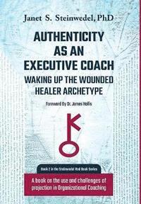 bokomslag Authenticity as an Executive Coach