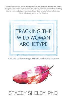 bokomslag Tracking the Wild Woman Archetype