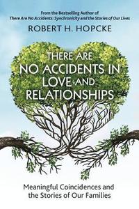 bokomslag There Are No Accidents in Love and Relationships