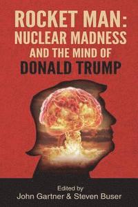 bokomslag Rocket Man: Nuclear Madness and the Mind of Donald Trump