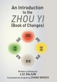 bokomslag An Introduction to the Zhou yi (Book of Changes)