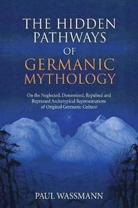 bokomslag The Hidden Pathways of Germanic Mythology