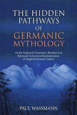 The Hidden Pathways of Germanic Mythology 1