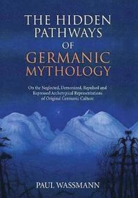 bokomslag The Hidden Pathways of Germanic Mythology