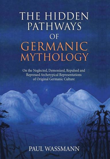 bokomslag The Hidden Pathways of Germanic Mythology