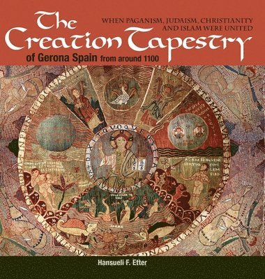 bokomslag Creation Tapestry of Girona (Spain) from around 1100