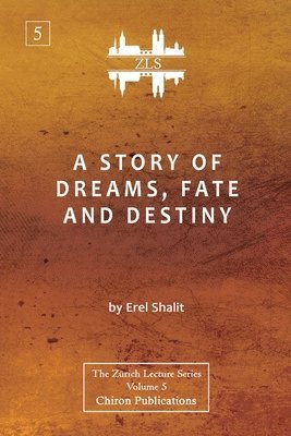 A Story of Dreams, Fate and Destiny [Zurich Lecture Series Edition] 1