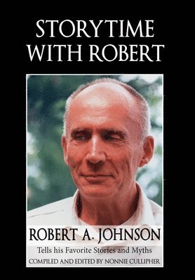 Robert A Johnson, Robert A. Johnson - Storytime with Robert, Inbunden