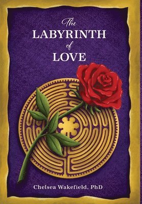 Chelsea Wakefield - Labyrinth Of Love, Inbunden