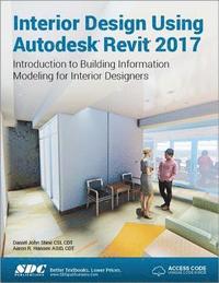 bokomslag Interior Design Using Autodesk Revit 2017 (Including unique access code)