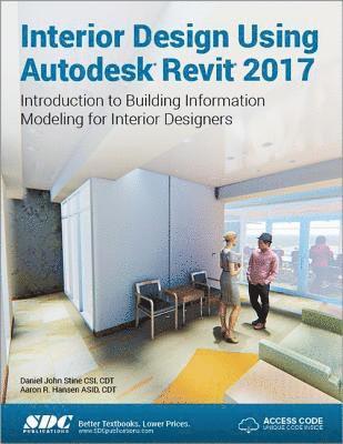bokomslag Interior Design Using Autodesk Revit 2017 (Including Unique Access Code)