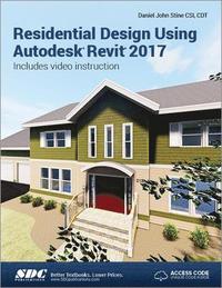 bokomslag Residential Design Using Autodesk Revit 2017 (Including unique access code)
