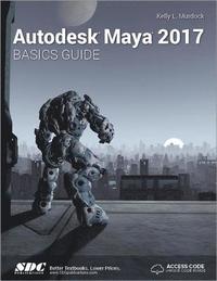 bokomslag Autodesk Maya 2017 Basics Guide (Including unique access code)