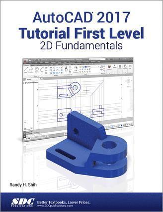 Randy Shih - AutoCAD 2017 Tutorial First Level 2D Fundamentals, Häftad