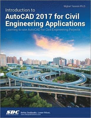 Introduction to AutoCAD 2017 for Civil Engineering Applications 1
