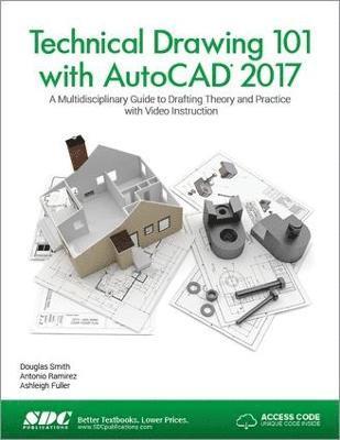 Technical Drawing 101 with AutoCAD 2017 (Including unique access code) 1