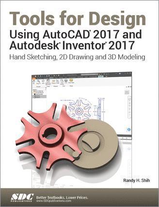 Randy Shih - Tools for Design Using AutoCAD 2017 and Autodesk Inventor 2017, Häftad