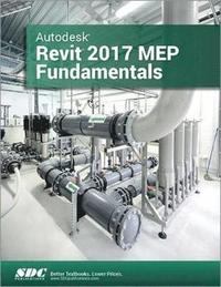 bokomslag Autodesk Revit 2017 MEP Fundamentals (ASCENT)