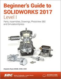 bokomslag Beginner's Guide to SOLIDWORKS 2017 - Level I (Including unique access code)