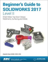 bokomslag Beginner's Guide to SOLIDWORKS 2017 - Level II (Including unique access code)