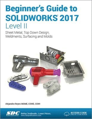 Beginner's Guide to SOLIDWORKS 2017 - Level II (Including unique access code) 1